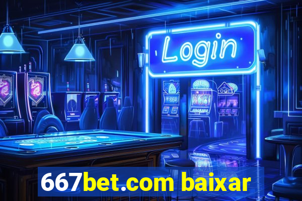 667bet.com baixar